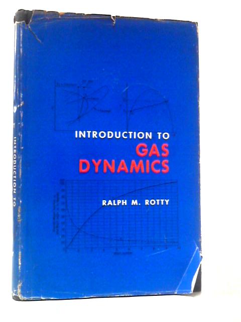 Introduction to Gas Dynamics By Ralph M. Rotty