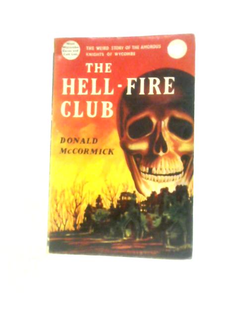 The Hell-Fire Club By Donald McCormick
