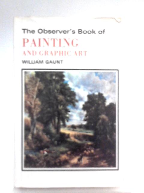 The Observer's Book of Painting and Graphic Art von William Gaunt