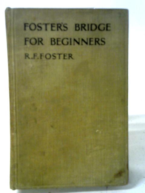 Foster's Bridge For Beginners. By R.F. Foster