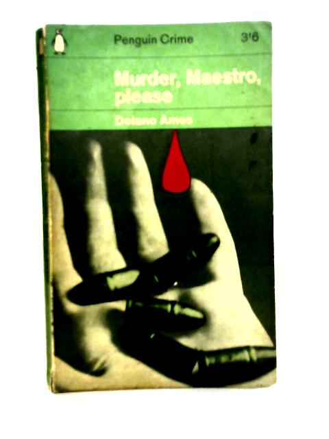 Murder, Maestro, Please By Delano Ames
