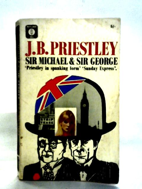 Sir Michael & Sir George par J B Priestley