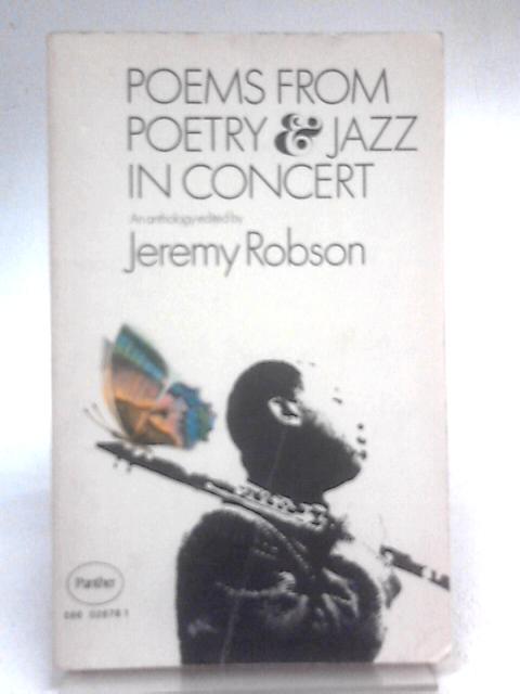 Poems from Poetry and Jazz in Concert By Jeremy Robson (Ed.)