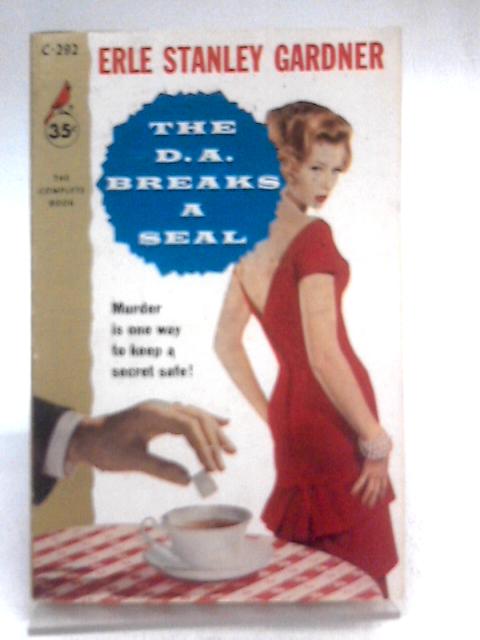 The D.A. Breaks a Seal By Erle Stanley Gardner