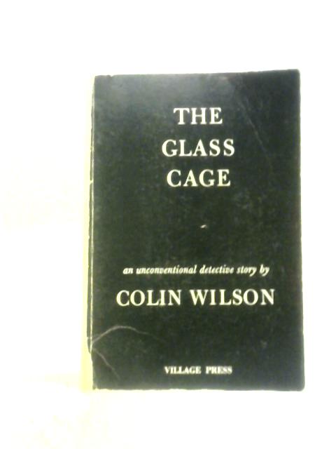 The Glass Cage By Colin Wilson