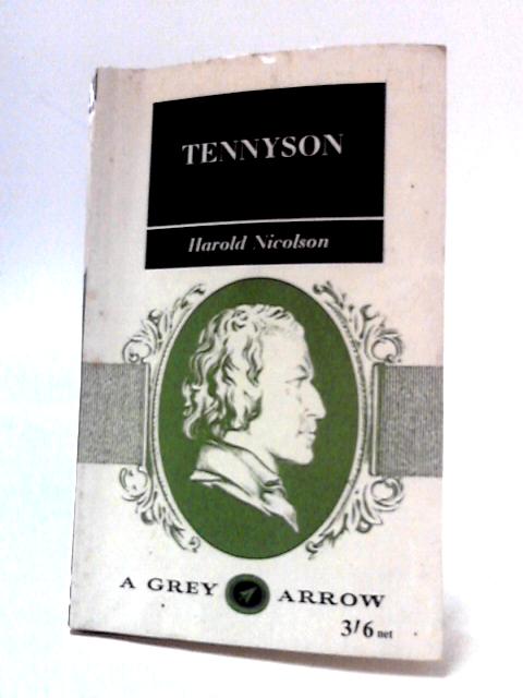 Tennyson: Aspects of his Life, Character & Poetry von Harold Nicolson