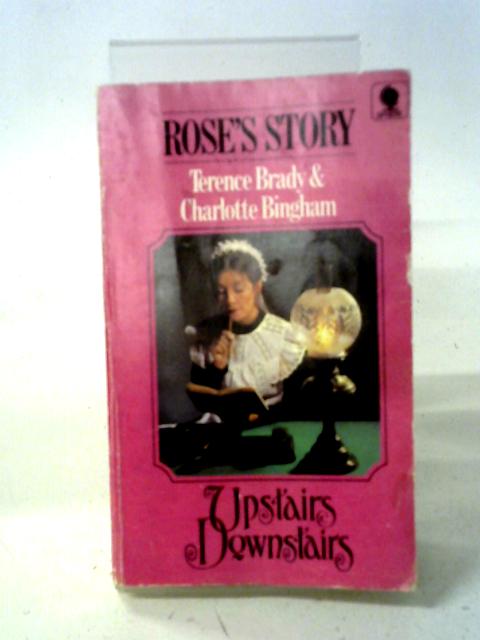 Rose's Story By Terence Brady, Charlotte Bingham