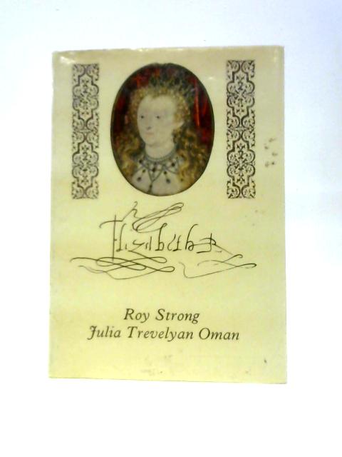 Elizabeth R. By Roy Strong and Julia Trevelyan Oman