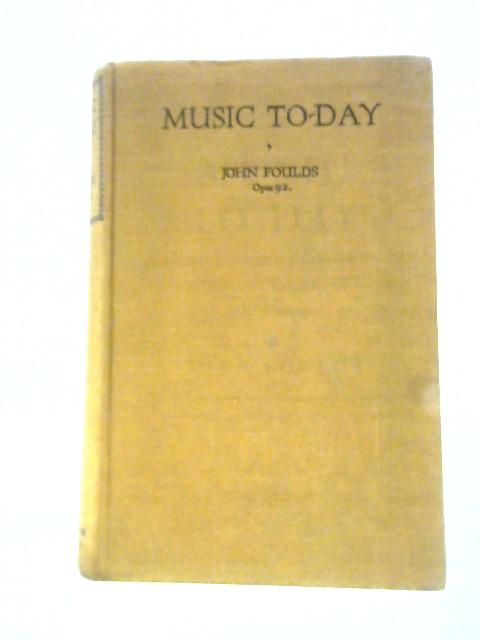 Music To-Day By John Foulds