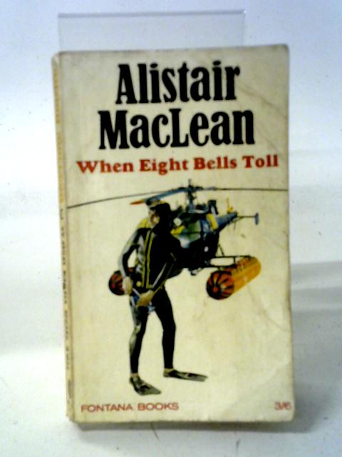 When Eight Bells Toll By Alistair MacLean