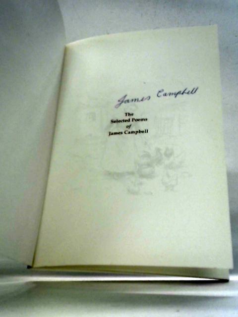 The Selected Poems of James Campbell By James Campbell