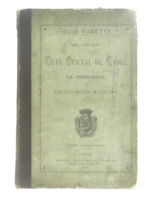 Guia Oficial de Cadiz, La Provincia y su Departmento Maritimo von Guia Rosetty