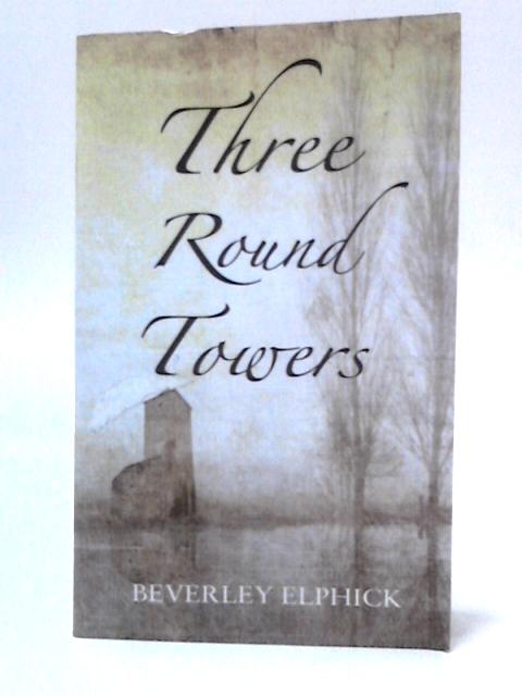 Three Round Towers By Beverley Elphick