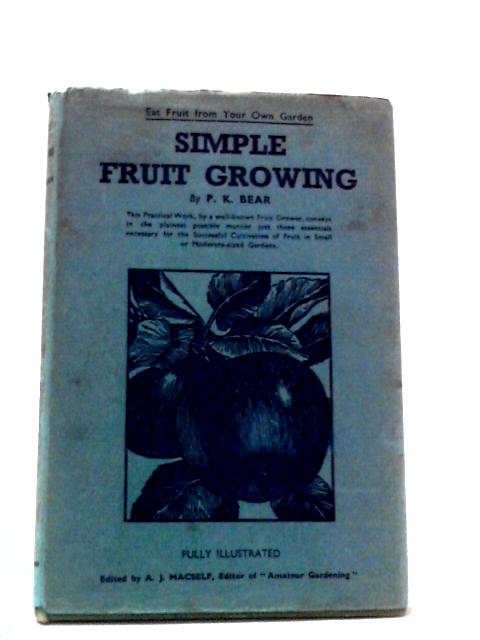 Simple Fruit Growing By P. K. Bear