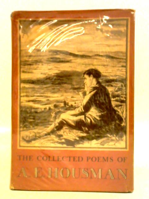 The Collected Poems of A. E. Housman By A. E. Housman