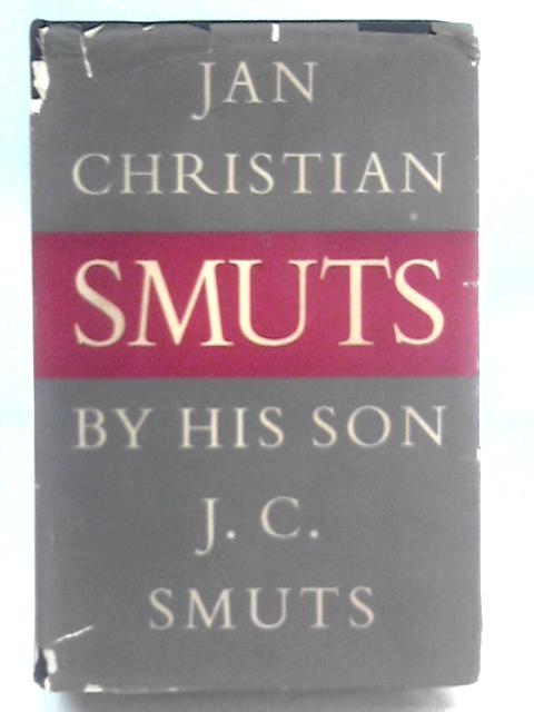 Jan Christian Smuts By J. C. Smuts