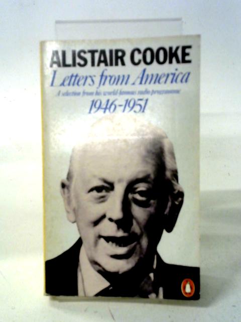 Letters from America, 1946-1951 By Alistair Cooke