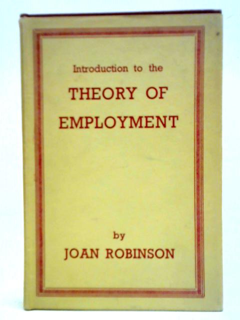 Introduction to the Theory of Employment von Joan Robinson