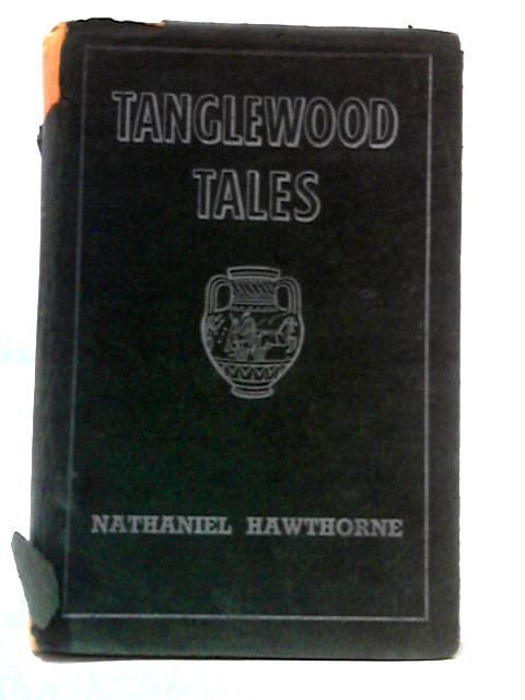 Tanglewood Tales By Nathaniel Hawthorne