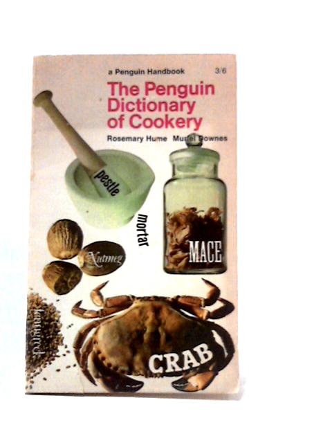 The Penguin Dictionary of Cookery By Rosemary Hume & Muriel Downes