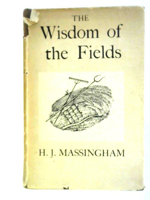 The Wisdom of the Fields par H. J. Massingham