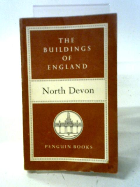 The Buildings Of England: North Devon. von Nikolaus Pevsner