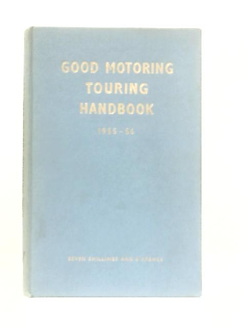 Good Motoring Touring Handbook 1955-1956 By Anon