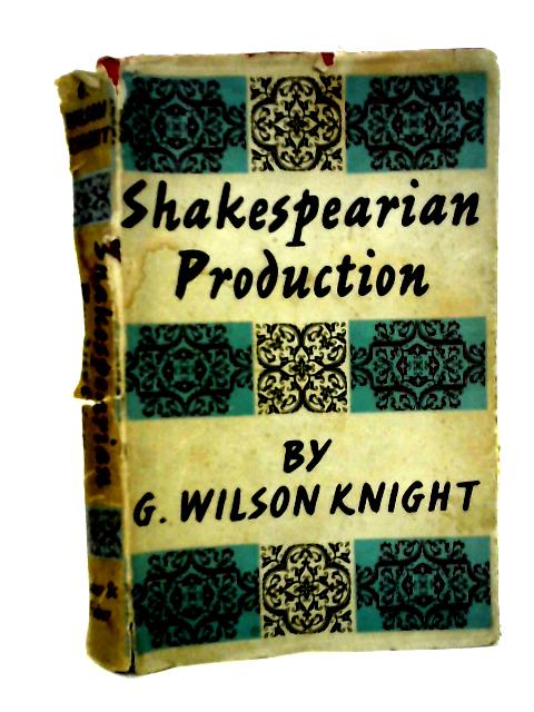 Shakespearian Production von G. Wilson Knight