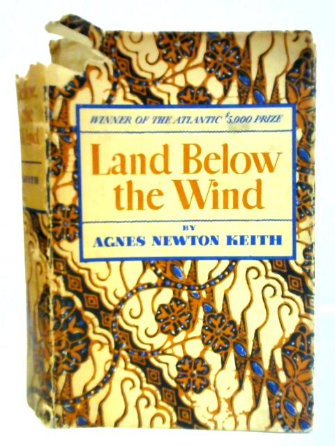 Land Below the Wind von Agnes Newton Keith