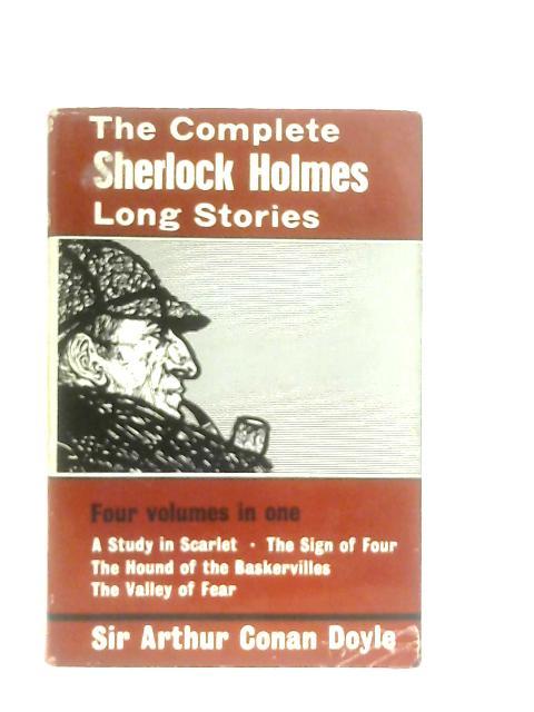 The Complete Sherlock Holmes: Long Stories By Sir Arthur Conan Doyle