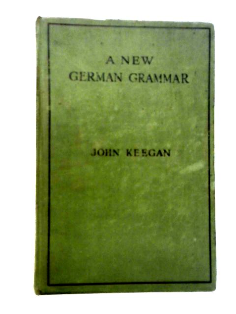 A New German Grammar By John Keegan