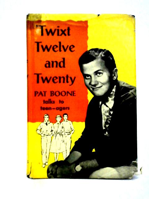 Twixt Twelve and Twenty By Pat Boone