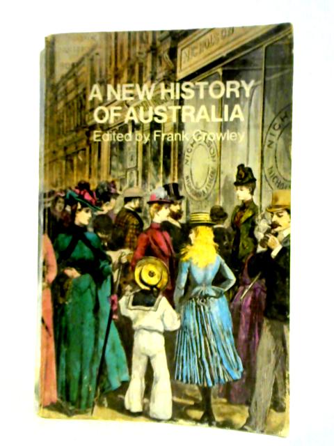 A New History Of Australia By Frank Crowley (Ed.)