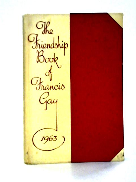 The Friendship Book of Francis Gay 1963 von Francis Gay