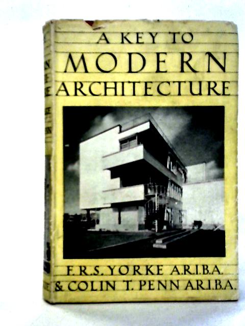 A Key to Modern Architecture By F. R. S Yorke