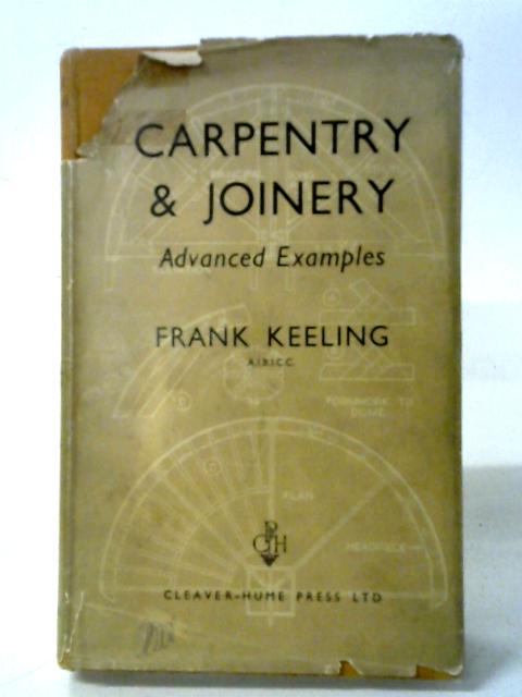 Carpentry & Joinery: Advanced Examples par Frank Keeling
