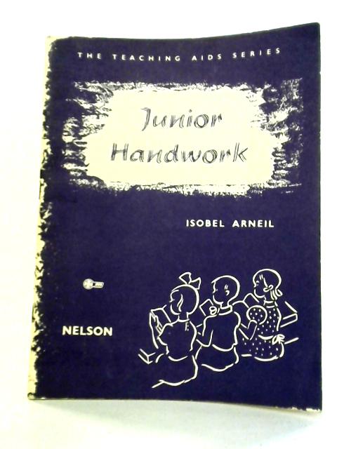 Junior Handwork: The Teaching Aids Series 10 von Isobel S. Arneil