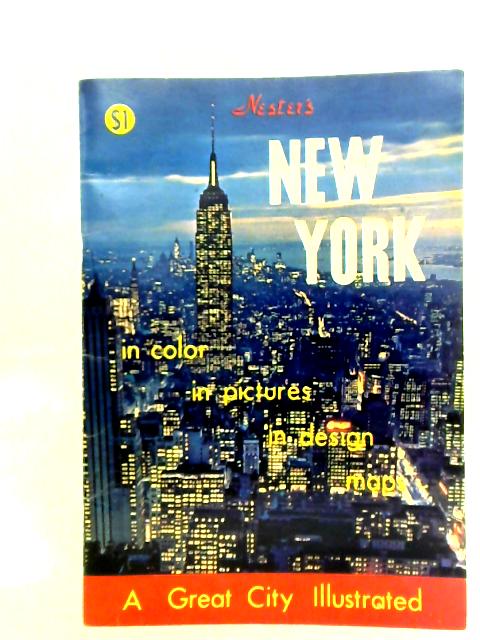 Nester's New York: A Great City Illustrated By Lewis J. Nesterman
