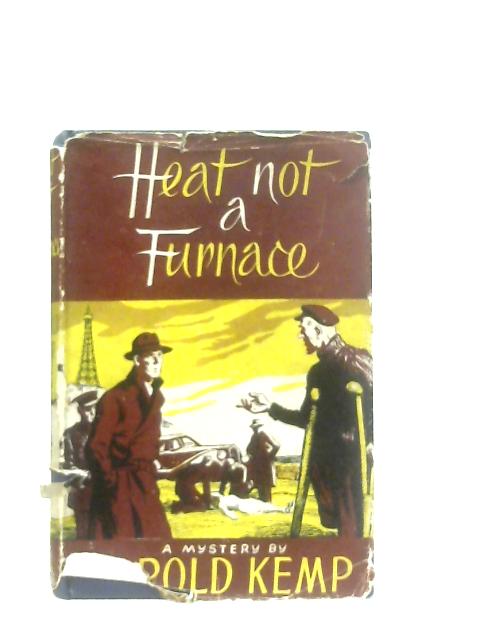 Heat Not a Furnace von Harold Kemp