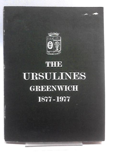History of the Greenwich Ursulines, 1877-1977. von Unstated