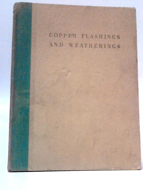 Copper Flashings and Weatherings A Practical Handbook par Not stated