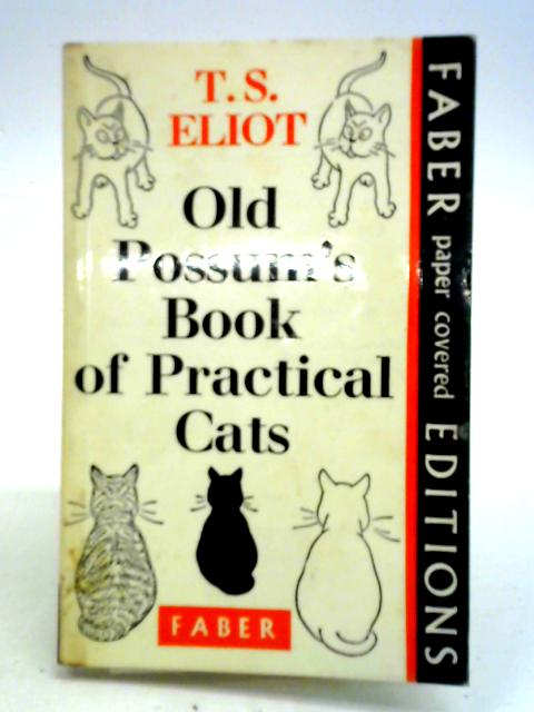 Old Possum's Book of Practical Cats By T. S. Eliot