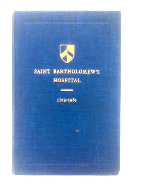 A Brief History Of The Hospital Of Saint Bartholomew By Gweneth Whitteridge