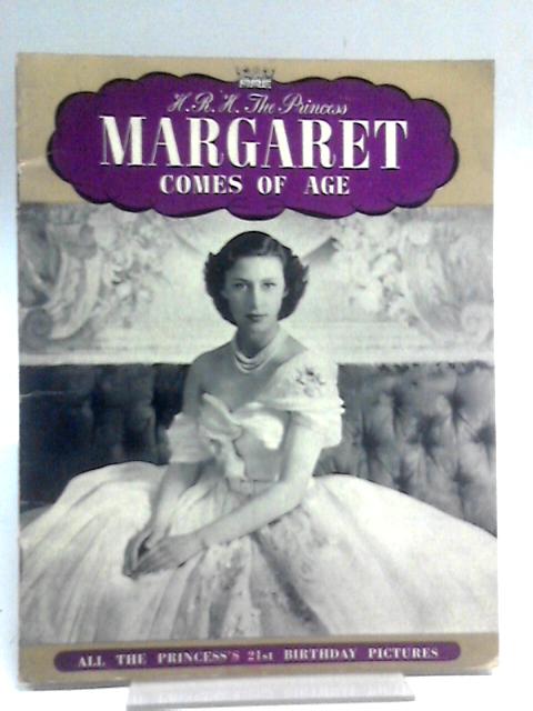 Her Royal Highness the Princess Margaret Comes of Age By Phyllis Davies