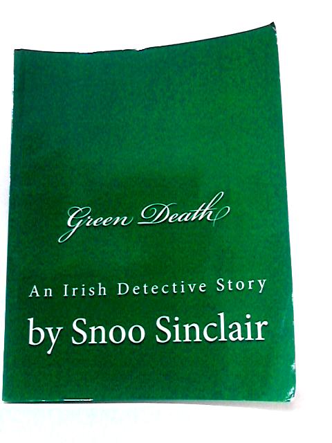 Green Death By Snoo Sinclair