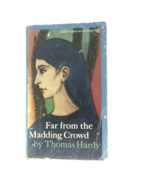 Far From the Madding Crowd By Thomas Hardy
