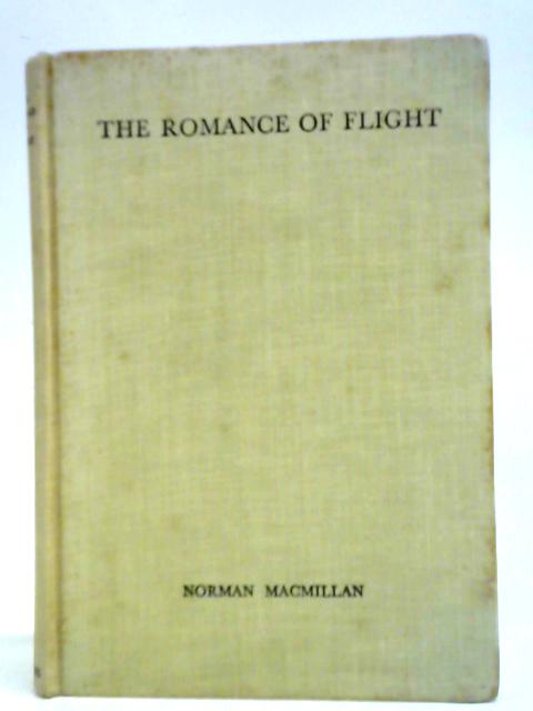 The Romance of Flight von Captain Norman MacMillan