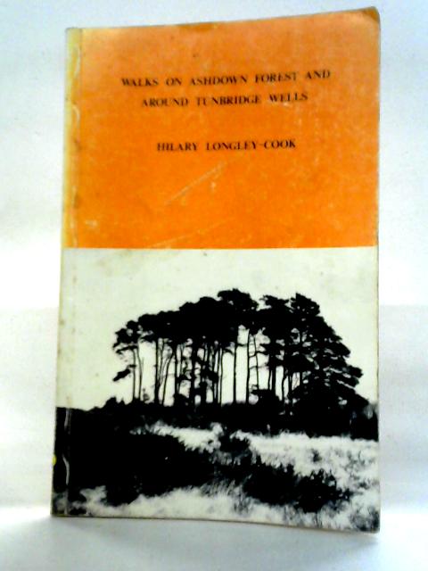 Walks on Ashdown Forest and Around Tunbridge Wells von Hilary Longley-Cook