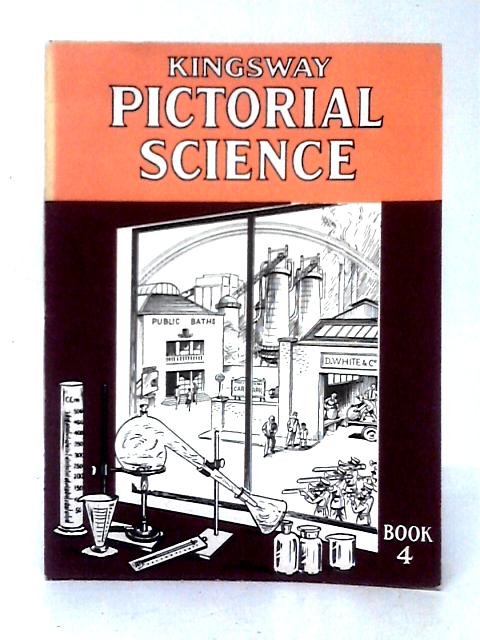 Kingsway Pictorial Science Book 4 By Harold Webb