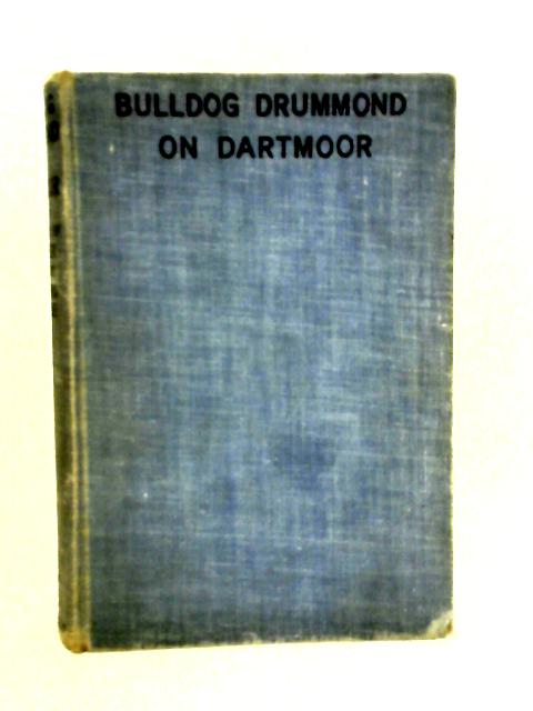 Bulldog Drummond on Dartmoor By Gerard Fairlie